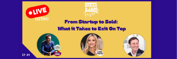 Bread & Jam Festival LIVE: From startup to sold, what it takes to exit on top